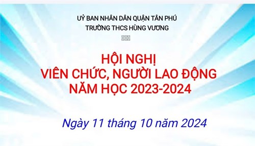 Trường THCS Hùng Vương tổ chức Hội nghị Cán bộ Viên chức, Người lao động
Năm học 2024- 2025